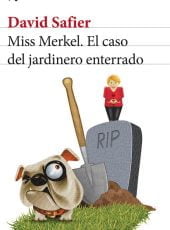 Miss Merkel. El caso del jardinero enterrado