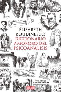Diccionario amoroso del psicoanálisis - Élisabeth Roudinesco