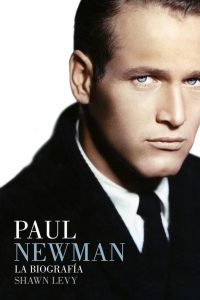 Paul Newman. La biografia