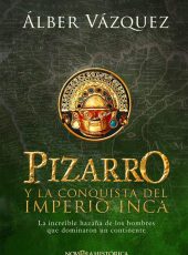 Pizarro y la conquista del Imperio Inca